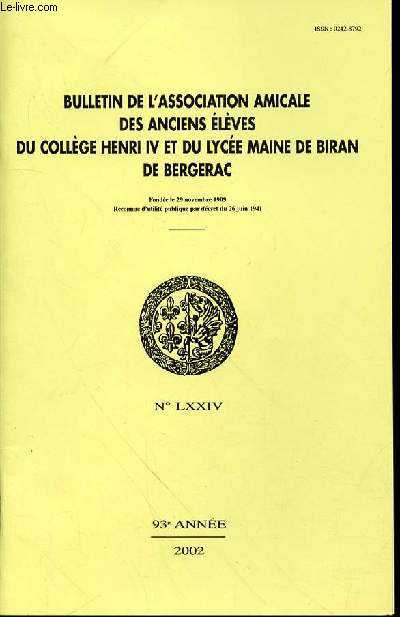 BULLETIN DE L'ASSOCIATION AMICALE DES ANCIENS ELEVES DU COLLEGE HENRI IV ET DU LYCEE MAINE DE BIRAN DE BERGERAC NLXXIV - 93EME ANNEE -2002