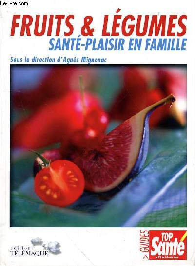 FRUITS & LEGUMES SANTE-PLAISIR EN FAMILLE