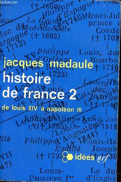 HISTOIRE DE FRANCE 2 - DE LOUIS XIV A NAPOLEON III