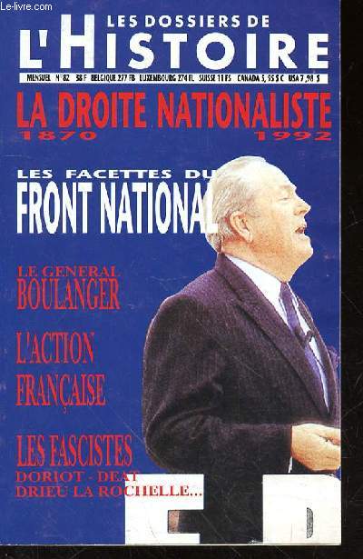 LES DOSSIERS DE L'HISTOIRE - N82 - LA DROITE NATIONALISTE - LES FECETTES DU FRONT NATIONAL - LE GENERAL BOULANGER - L'ACTION FRANCAISE - LES FASCISTES - LE FAISCEAU DE GEORGES VALOIS - TROIS ECRIVAINS FASCHISTES -