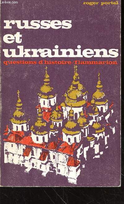 RUSSES ET UKRAINIENS / QUESTION D'HISTOIRE