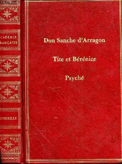 DON SANCHE D'ARRAGON - TITE ET BERENICE - PSICHE