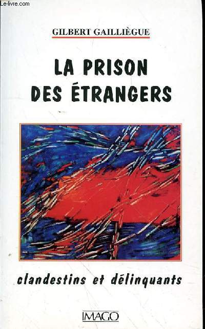LA PRISON DES ETRANGERS - CLANDESTINS
