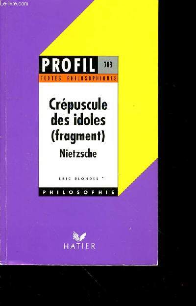 CREPUSCULE DES IDOLES (FRAGMENT) NIETZCHE