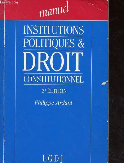 MANUEL INSTITUTIONS POLITIQUES & DROIT CONSTITUTIONNEL - 2e EDITION