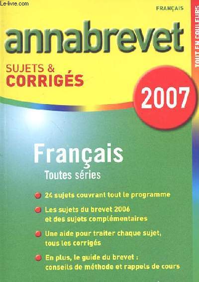 ANNABREVET SUJETS ET CORRIGES 2007 - FRANCAIS