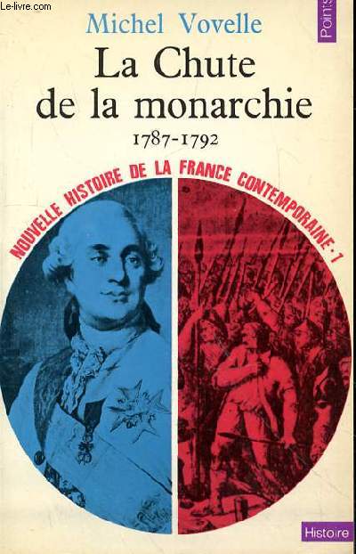 LA CHUTE DE LA MONARCHIE - 1787-1782 + LA REPUBLIQUE JACOBINE - LA REPUBLIQUE BOURGOISE 3 TOMES EN 3 VOLUMES
