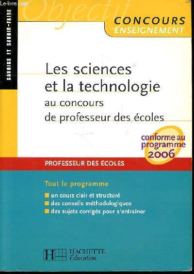 LES SCIENCES ET LA TECHNOLOGIE AU CONCOURS DE PROFESSEUR DES ECOLES - CONFORME AU PROGRAMME 2006