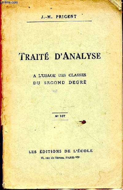 TRAITE D'ANALYSE A L'USAGE DES CLASSES DU SECOND DEGRE N107 - GRAMMATICALE ET LOGIQUE
