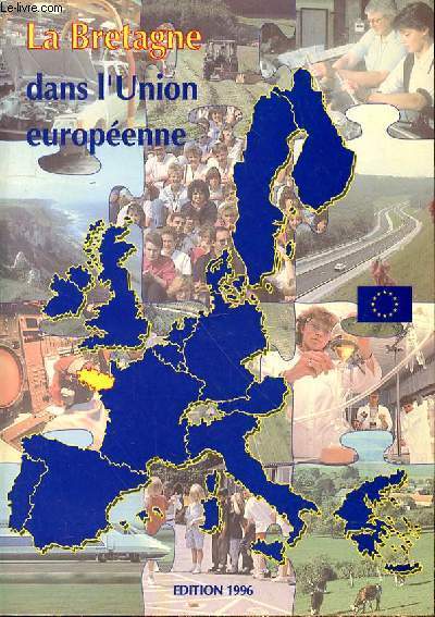 LA BRETAGNE DANS L'UNION EUROPEENNE - EDITION 1996