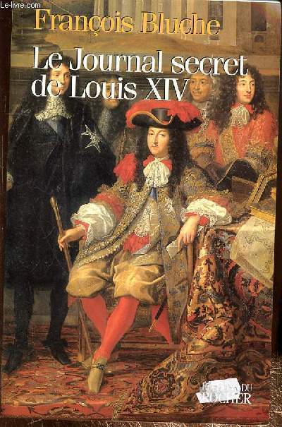 LE JOURAL SECRET DE LOUIS XIV