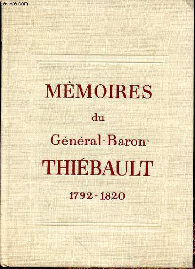 MEMOIRES DU GENERAL BARON THIEBAULT 1792-1820