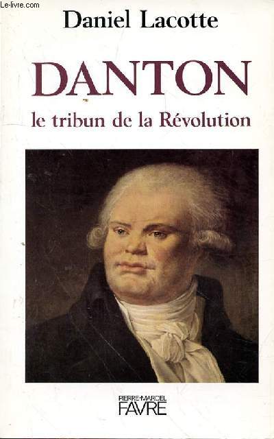 DANTON LE TRIBUN DE LA REVOLUTION