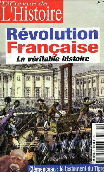 LA REVUE DE L'HISTOIRE N7 2001 : REVOLUTION FRANCAISE LA VERITABLE HISTOIRE - CLEMENCEAU : LE TESTAMENT DU TIGRE