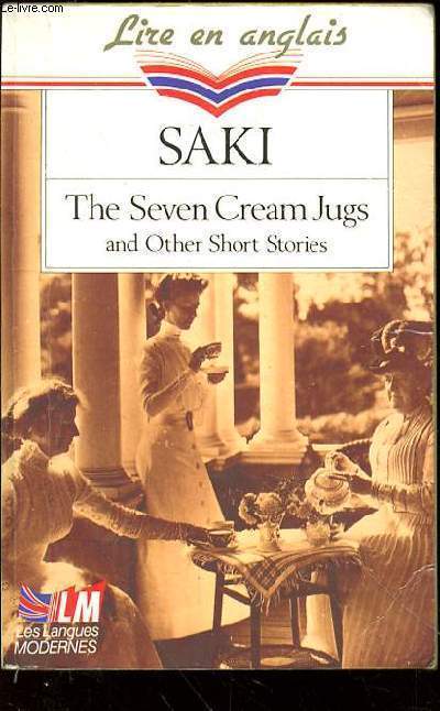 THE SEVEN CREAM JUGS AND OTHER SHORT STORIES