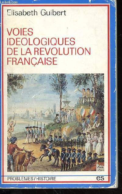 VOIES IDEOLOGIQUES DE LA REVOLUTION FRANCAISE
