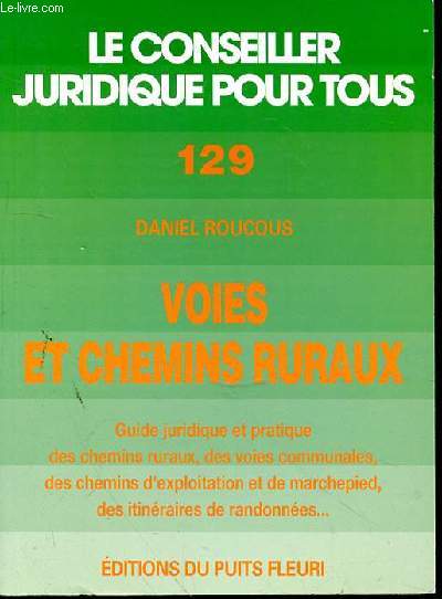LE CONSEILLER JURIDIQUE POUR TOUS - 129 - VOIES ET CHEMINS RURAUX