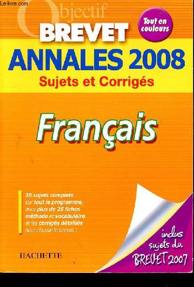 BREVET ANNALES 2008 SUJETS ET CORRIGES FRANCAIS