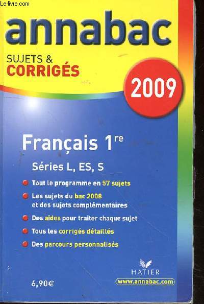 ANNABAC SUJETS ET CORRIGES 2009 - FRANCAIS 1RE - SERIES L - ES - S