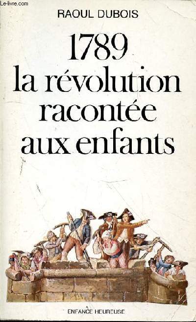 1789 LA REVOLUTION RACONTEE AUX ENFANTS