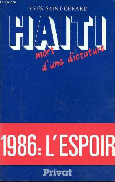 HAITI MORT D'UNE DICTATURE - 1986 : L'ESPOIR
