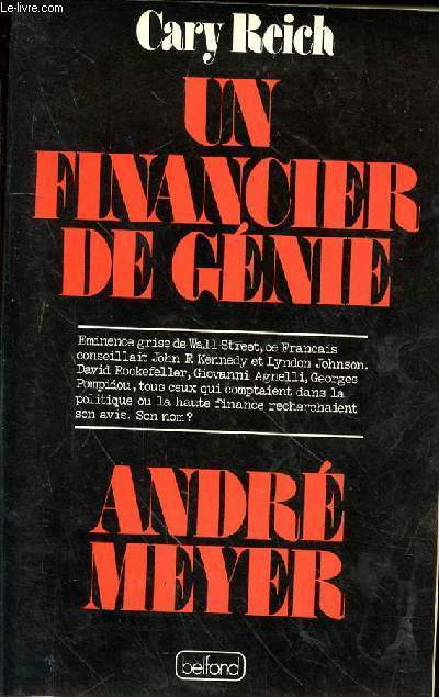UN FINANCIER DE GENIE - ANDRE MEYER
