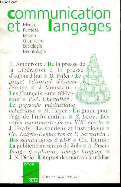 COMMUNICATION ET LANGAGES - N103 - 1ER TRIMESTRE 1995 - DE LA PRESSE DE LA LIBERATION A LA PRESSE D'AUJOURD'HUI - LE PROJET EDITORIAL D'OUEST FRANCE - LES FRANCAIS SANS TELEVISION - LE PAYSAGE MEDIATIQUE HELVETIQUE - LE GUIDE POUR L'AGE DE L'INFORMATION