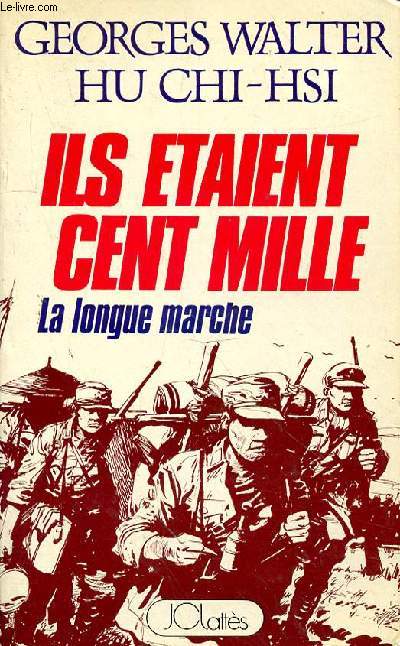 ILS ETAIENT CENT MILLE - LA LONGUE MARCHE - 1934-1935