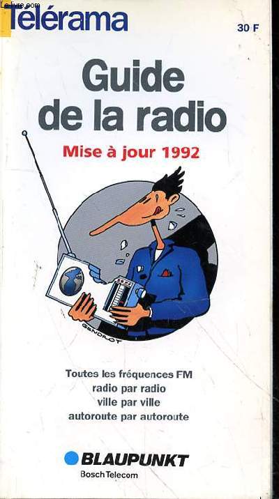 GUIDE DE LA RADIO - TELERAMA - MISE A JOUR 1992 - TOUTES LES FREQUENCES FM - RADIO PAR RADIO - VILLE PAR VILLE - AUTOROUTE PAR AUTOROUTE