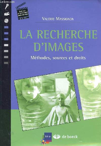LA RECHERCHE D'IMAGES - METHODES, SOURCES ET DROITS