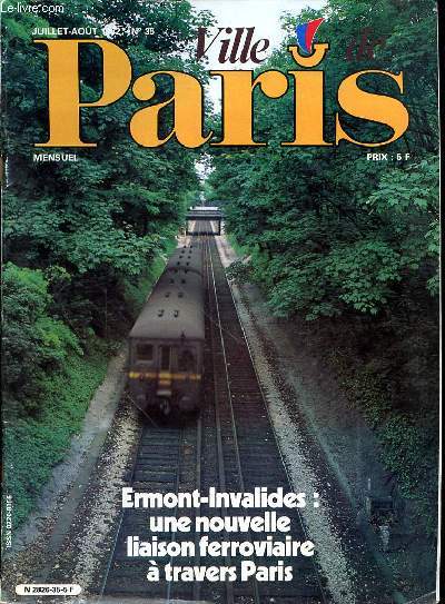VILLE DE PARIS N 35 - JUILLET-AOUT 1982 - ERMONT-INVALIDES : UNE NOUVELLE LIAISON FERROVIAIRE A TRAVERS PARIS - PROPRETE DES TROTOIRS : UNE NOUVELLE LIAISON FERROVIAIRE A TRAVERS PARIS - 1989 : L'EXPOSITION UNIVERSELLE A PARIS - LA RENTREE DES CLASSES -