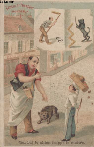 CHROMOLITHOGRAPHIE - QUI BAT LE CHIEN FRAPPE LE MAITRE