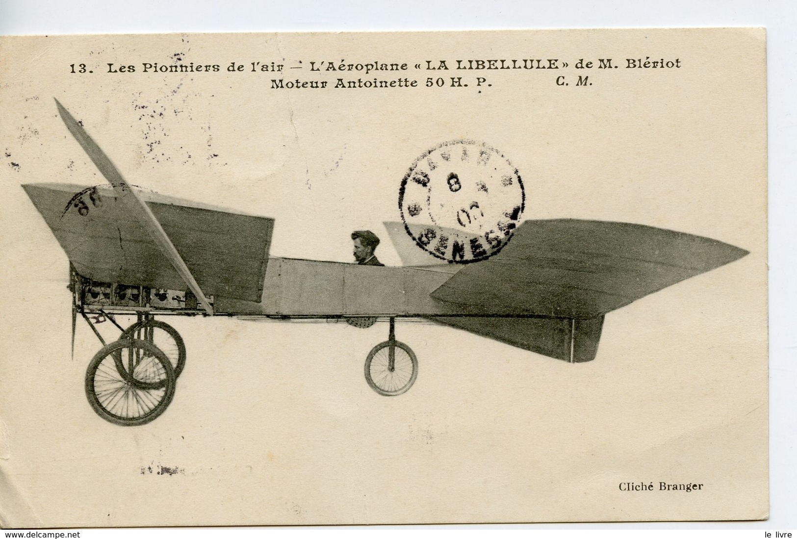 CPA LES PIONNIERS DE L'AIR. L'AEROPLANE LA LIBELLULE DE Mr BLERIOT MOTEUR ANTOINETTE 1908 CACHET DAKAR SENEGAL