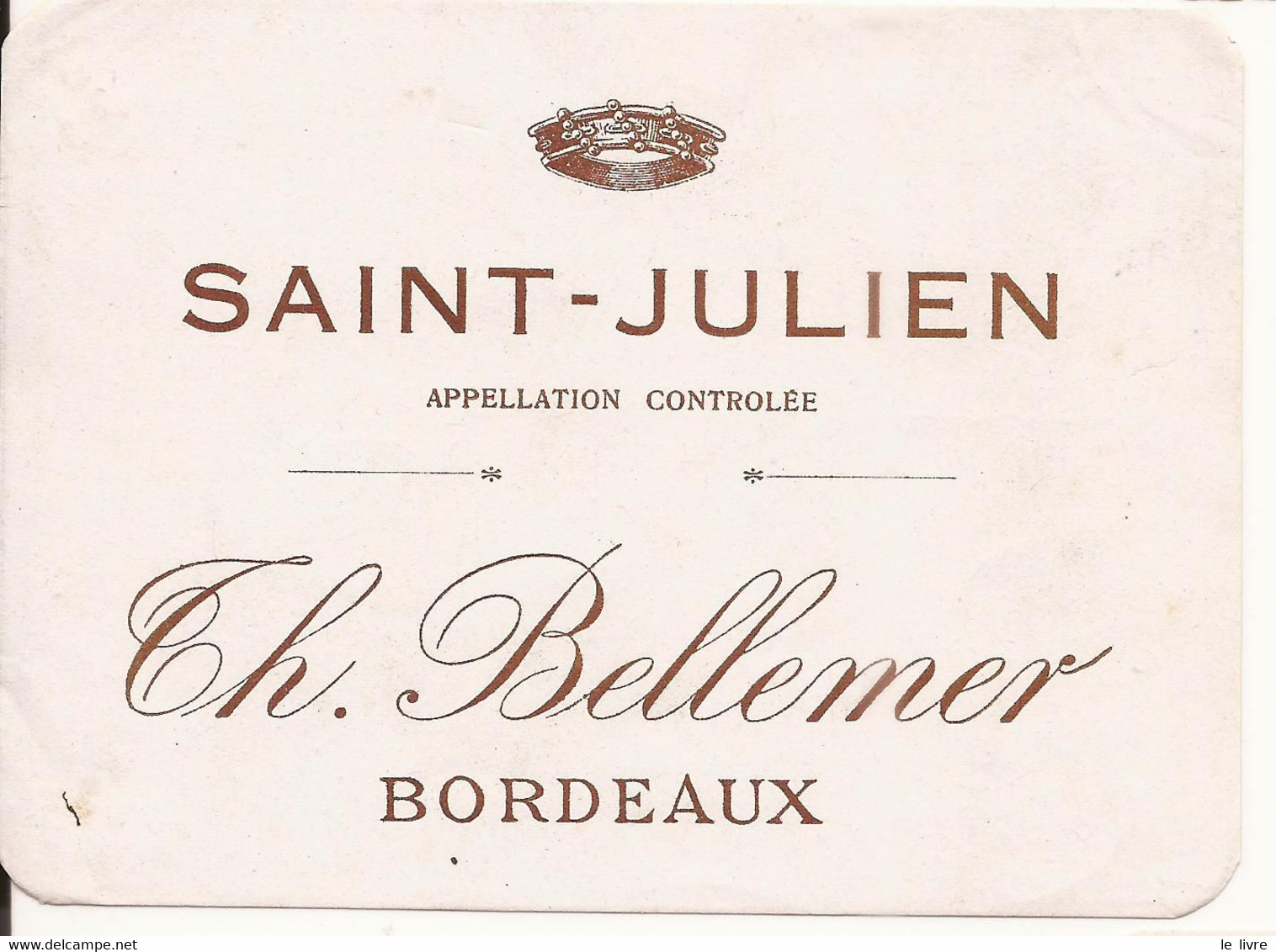 ETIQUETTE ANCIENNE VIN DE BORDEAUX NON DATEE SAINT-JULIEN TH. BELLEMER