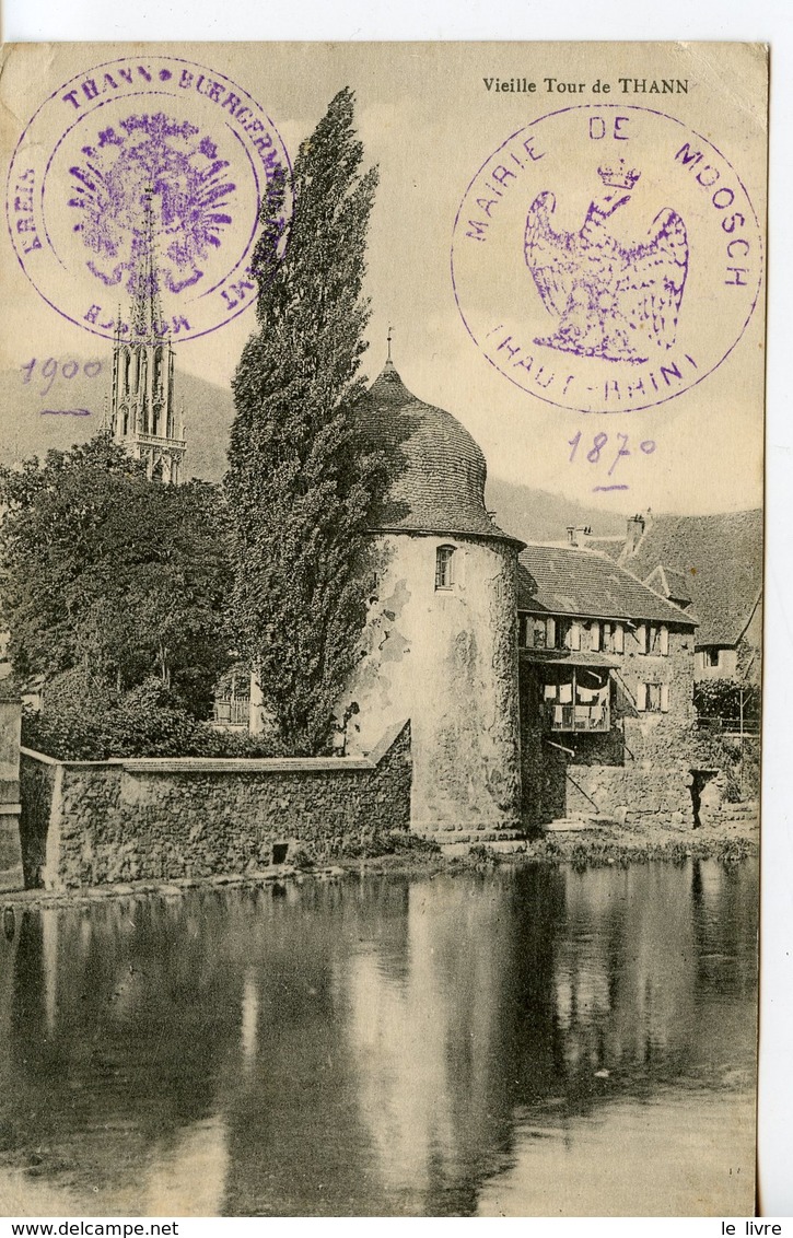 CPA 69 THANN. VIEILLE TOUR. CACHETS MAIROE DE MOOSCH ET ALLEMAND 1915