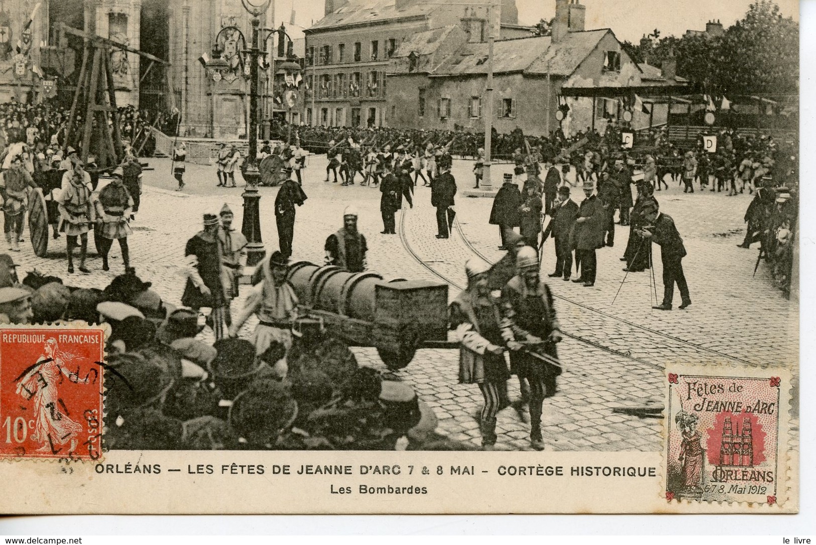 CPA 45 ORLEANS. LES FETES DE JEANNE D'ARC. CORTEGE HISTORIQUE. LES BOMBARDES. AVEC VIGNETTE 1912