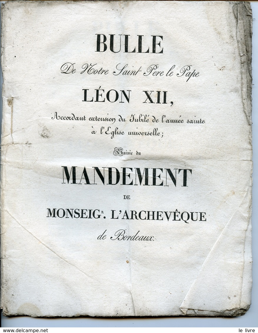 BULLE DU PAPE LEON XII EXTENSION DU JUBILE DE L'ANNEE SAINTE ET MANDEMENT DE L'ARCHEVEQUE DE BORDEAUX 1825 1826