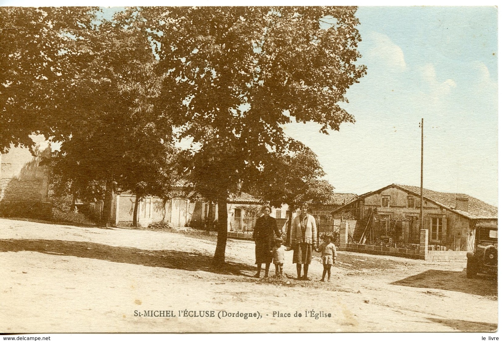 CPA COLORISEE 24 ST MICHEL L'ECLUSE PLACE DE L'EGLISE VERS 1930