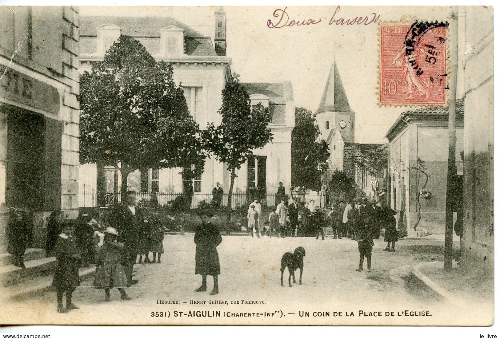 CPA 17 SAINT-AIGULIN. UN COIN DE LA PLACE DE L'EGLISE 1908 CACHET OR ORIGINE RURALE