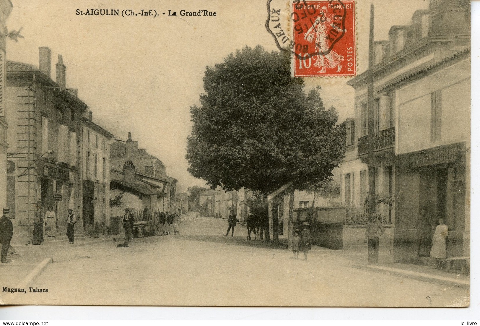 CPA 17 SAINT-AIGULIN.LA GRAND'RUE 1912 CACHET AMBULANT BORDEAUX-PERIGUEUX