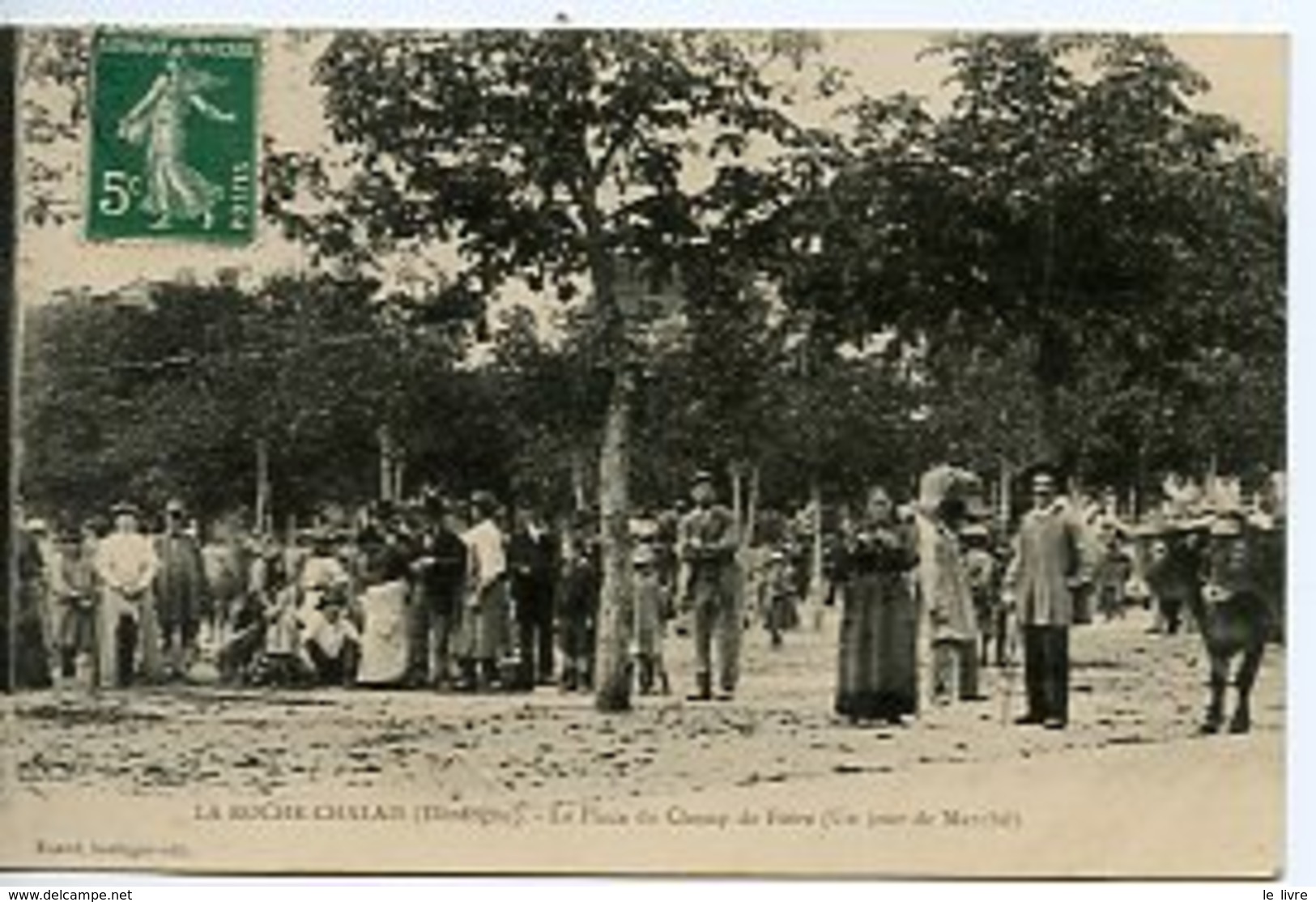 CPA 24 LA ROCHE CHALAIS. LA PLACE DU CHAMP DE FOIRE UN JOUR DE MARCH 1907