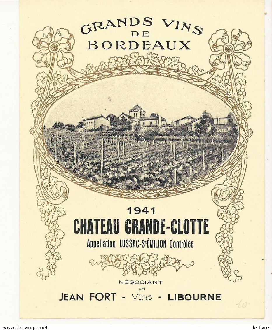 ETIQUETTE ANCIENNE VIN DE BORDEAUX CHATEAU GRANDE CLOTTE 1941 LUSSAC SAINT-EMILION