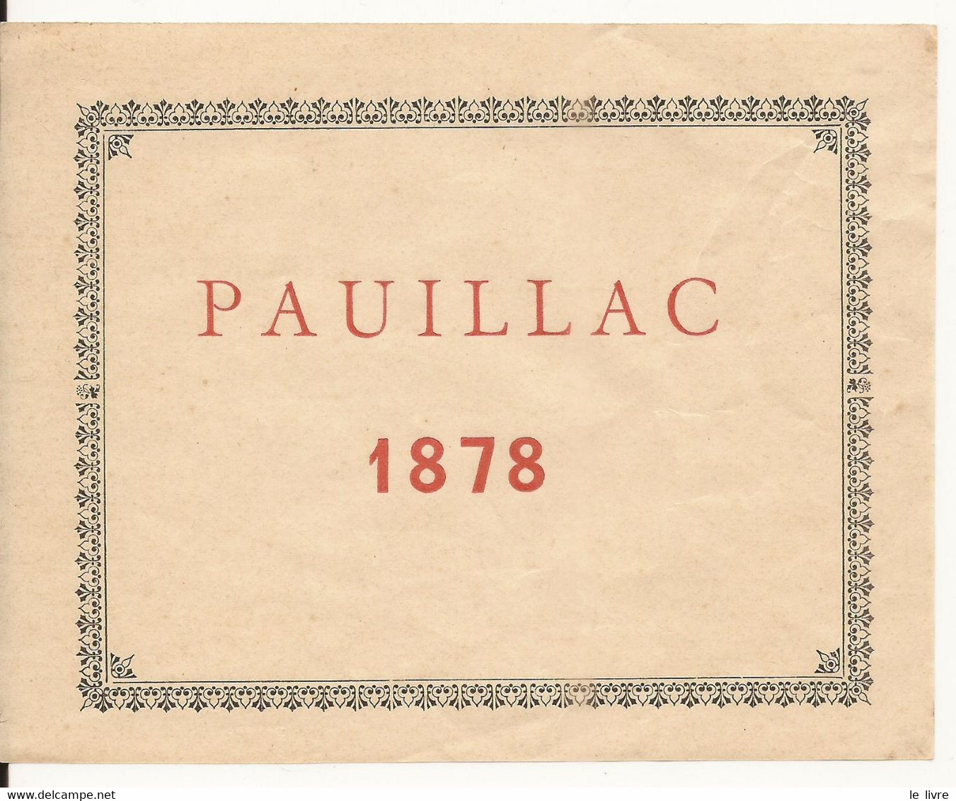 ETIQUETTE ANCIENNE VIN DE BORDEAUX PAUILLAC 1878