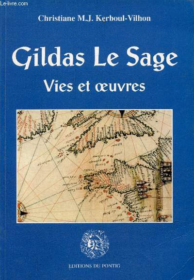 Gildas Le Sage vies et oeuvres - ddicace de Christiane M.J.Kerboul-Vilhon - Collection sources de l'histoire de Bretagne.