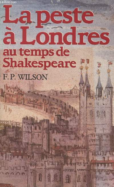La peste  Londres au temps de Shakespeare - Collection mdecine et socits.