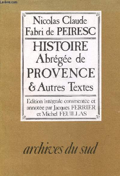Abrg de l'histoire de Provence et autres textes indits - Collection archives du sud.