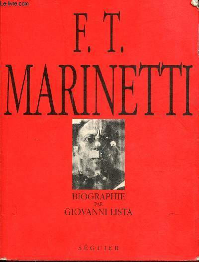 F.T. Marinetti l'anarchiste du futurisme - biographie.