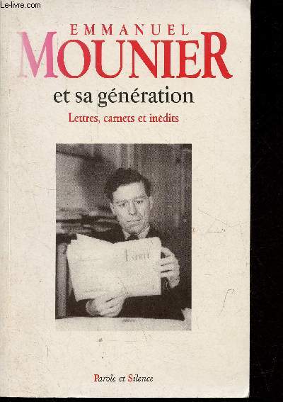 Emmanuel Mounier et sa gnration lettres, carnets et indits.