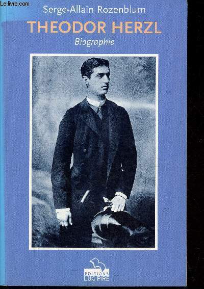 Theodor Herzl biographie.