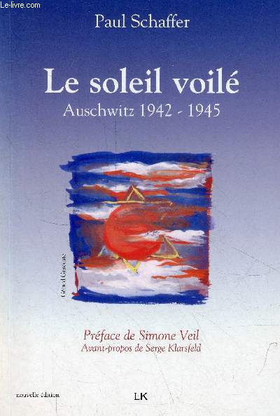 Le soleil vol Auschwitz 1942-1945 - Nouvelle dition.